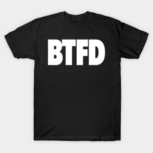 Btfd T-Shirt